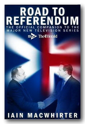 Iain MacWhirter - Road To Referendum (2nd Hand Hardback) | Campsie Books