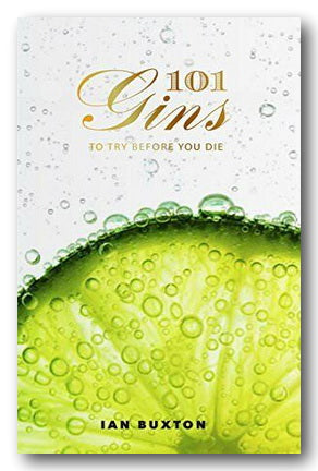 Ian Buxton - 101 Gins To Try Before You Die (2nd Hand Hardback) | Campsie Books