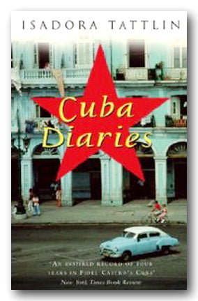 Isadora Tattlin - Cuba Diaries (2nd Hand Paperback) | Campsie Books