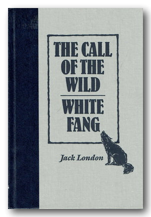 Jack London - The Call of The Wild & White Fang (2nd Hand Hardback) | Campsie Books