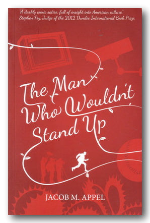 Front Book Cover from Jacob M. Appel - The Man Who Wouldn't Stand Up (2nd Hand Paperback)