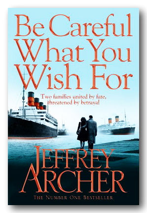 Front Book Cover from Jeffrey Archer - Be Careful What You Wish For (2nd Hand Paperback)