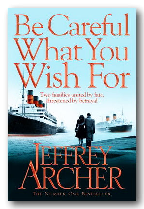 Jeffrey Archer - Be Careful What You Wish For (2nd Hand Paperback) | Campsie Books