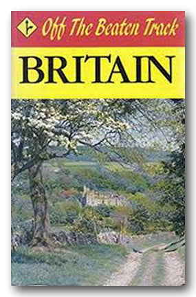Front Book Cover from Off The Beaten Track - Britain (16 Itineraries that Explore Britain's Best-Kept Secrets) (2nd Hand Softback)