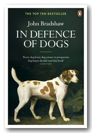 Front Book Cover from John Bradshaw - In Defence of Dogs (2nd Hand Paperback)