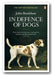 Front Book Cover from John Bradshaw - In Defence of Dogs (2nd Hand Paperback)
