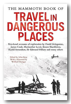 Front Book Cover from John Keay - The Mammoth Book of Travel in Dangerous Places (2nd Hand Paperback)