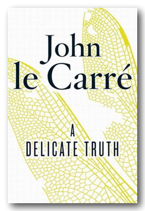 Front Book Cover from John Le Carre - A Delicate Truth (2nd Hand Hardback)