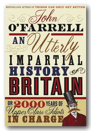 Front Book Cover from John O'Farrell - An Utterly Impartial History of Britain (2nd Hand Paperback)