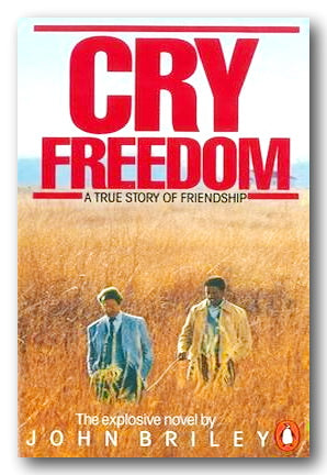 John Briley - Cry Freedom (A True story of Friendship) (2nd Hand Paperback) | Campsie Books