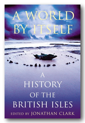 Front Book Cover from Jonathan Clark (Editor) - A World By Itself (2nd Hand Hardback)