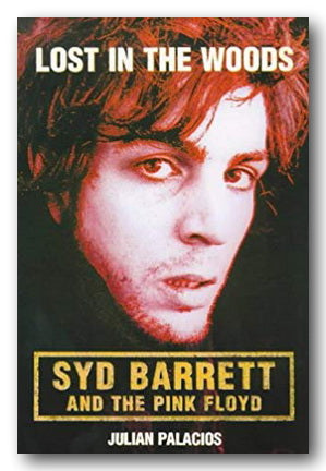Front Book Cover from Julian Palacios - Lost In The Woods (Sid Barrett & The Pink Floyd) (2nd Hand Paperback)