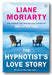 Liane Moriarty - The Hypnotist's Love Story (2nd Hand Paperback) | Campsie Books