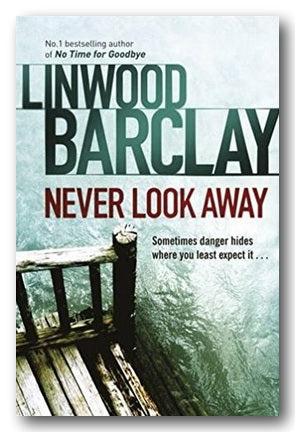 Linwood Barclay - Never Look Away (2nd Hand Paperback) | Campsie Books