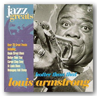 Louis Armstrong - Hotter Than That (Jazz Greats) (2nd Hand CD) | Campsie Books