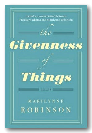Front Book Cover from Marilynne Robinson - The Givenness of Things (Essays) (2nd Hand Paperback)