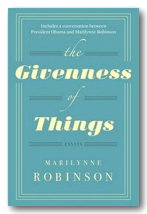 Marilynne Robinson - The Givenness of Things (Essays) (2nd Hand Paperback) | Campsie Books