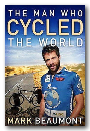 Front Book Cover from Mark Beaumont - The Man Who Cycled The World (2nd Hand Paperback)