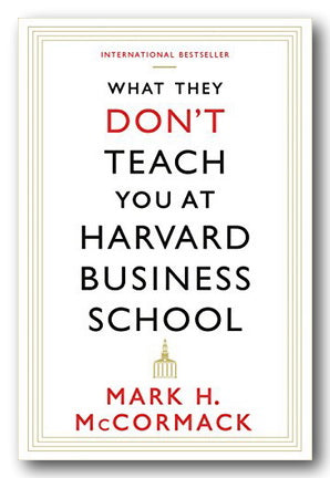 Front Book Cover from Mark H. McCormack - What They Don't Teach You At Harvard Business School (2nd Hand Paperback)