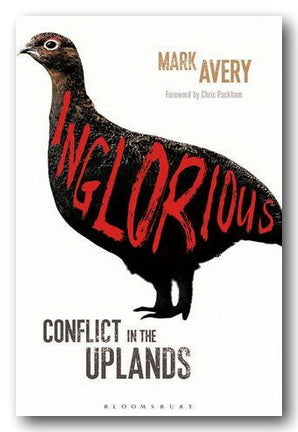 Mark Avery - Inglorious (Conflict in The Uplands) (2nd Hand Hardback)