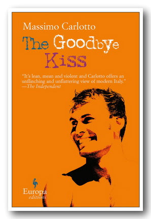 Front Book Cover from Massimo Carlotto - The Goodbye Kiss (2nd Hand Softback)