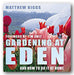 Matthew Biggs - Gardening at Eden (and How to do it at Home) (2nd Hand Hardback) | Campsie Books