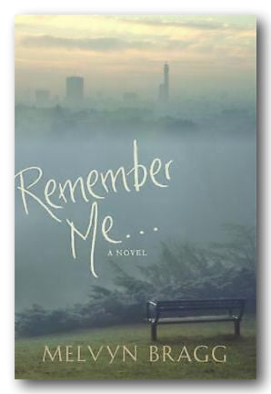 Melvyn Bragg - Remember Me (2nd Hand Hardback) | Campsie Books