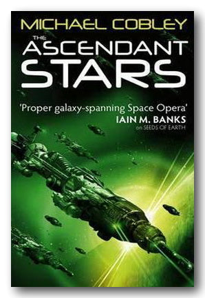 Michael Cobley - The Ascendant Stars (Humanity's Fire #3) (2nd Hand Paperback) | Campsie Books