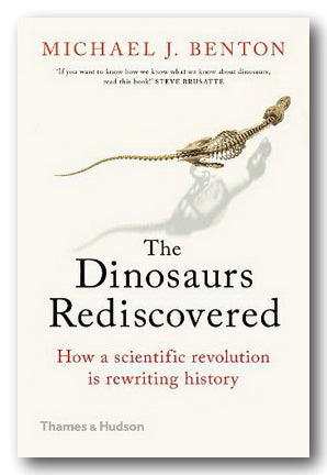 Front Book Cover from Michael J. Benton - The Dinosaurs Rediscovered (2nd Hand Paperback)
