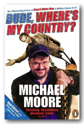 Michael Moore - Dude, Where's My Country (Penguin) (2nd Hand Paperback) | Campsie Books