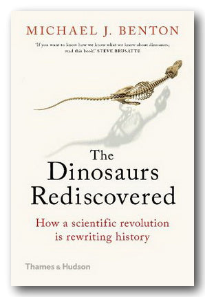 Michael J. Benton - The Dinosaurs Rediscovered (2nd Hand Paperback)