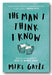 Front Book Cover from Mike Gayle - The Man I Think I Know (2nd Hand Paperback)
