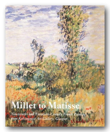 Millet to Matisse - 19th & 20th Century French Painting from Kelvingrove (2nd Hand Paperback) | Campsie Books
