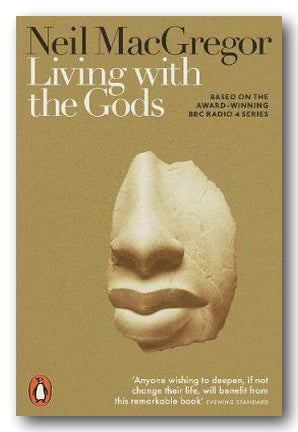 Neil MacGregor - Living With The Gods (2nd Hand Paperback) | Campsie Books