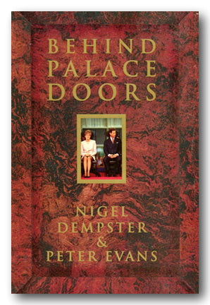 Nigel Dempster & Peter Evans - Behind Palace Doors (2nd Hand Hardback) | Campsie Books
