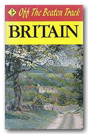 Off The Beaten Track - Britain (16 Itineraries that Explore Britain's Best-Kept Secrets) (2nd Hand Softback) | Campsie Books