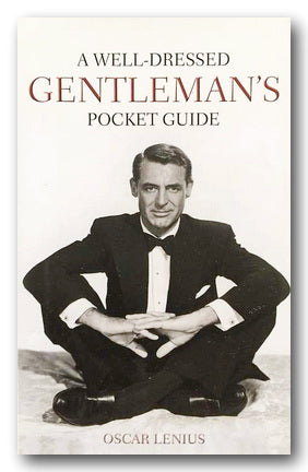 Oscar Lenius - A Well-Dressed Gentleman's Pocket Guide (2nd Hand Hardback) | Campsie Books
