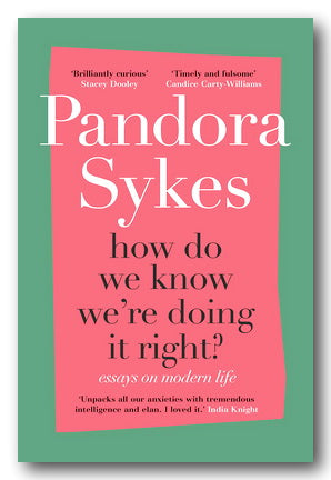 Pandora Sykes - How Do We Know We're Doing It Right ? (2nd Hand Hardback)