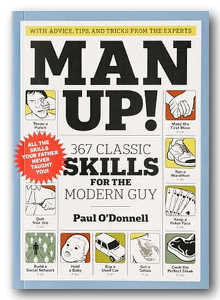 Front Book Cover from Paul O'Donnell - Man Up! (367 Classic Skills for The Modern Guy) (2nd Hand Paperback)