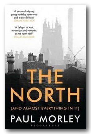 Paul Morley - The North (And Almost Everything in it) (2nd Hand Paperback) | Campsie Books