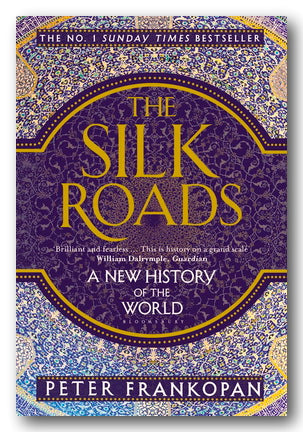 Peter Frankopan - The Silk Roads (A New History of The World) (2nd Hand Paperback) | Campsie Books