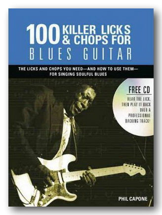 Phil Capone - 100 Killer Licks & Chops For Blues Guitar (2nd Hand Spiral Bound Book) | Campsie Books