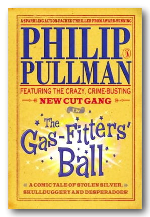 Philip Pullman - The Gas-Fitters' Ball (2nd Hand Paperback) | Campsie Books
