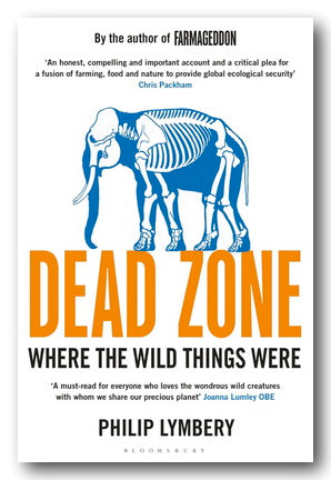 Philip Lymbery - Dead Zone (Where The Wild Things Were) (New Paperback) | Campsie Books
