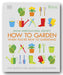 RHS - How To Garden When You're New To Gardening (2nd Hand Hardback)