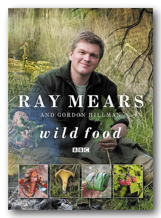 Ray Mears & Gordon Hillman - Wild Food (2nd Hand Softback)