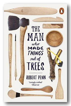 Front Book Cover from Robert Penn - The Man Who Made Things Out of Trees (2nd Hand Paperback)