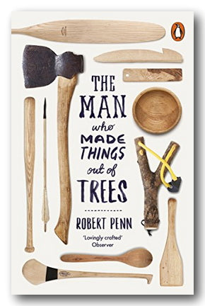 Robert Penn - The Man Who Made Things out of Trees (2nd Hand Paperback) | Campsie Books