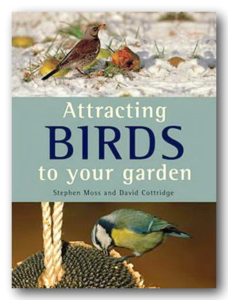Book Front Cover from Stephen Moss & David Cottridge - Attracting Birds To Your Garden (2nd Hand Softback)