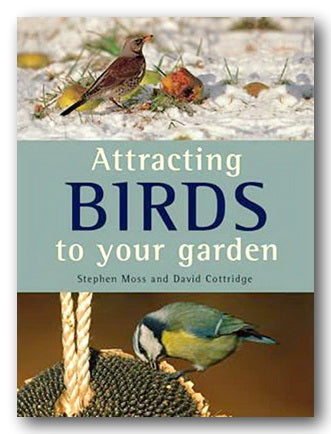 Stephen Moss & David Cottridge - Attracting Birds To Your Garden (2nd Hand Softback) | Campsie Books